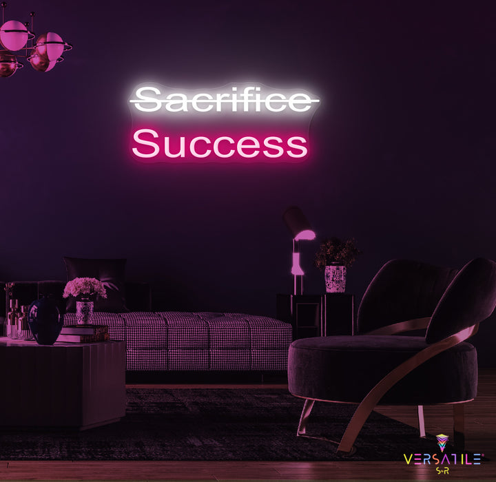 Sacrifice, Success Neon Sign