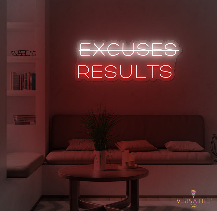Excuses, Results Neon Sign