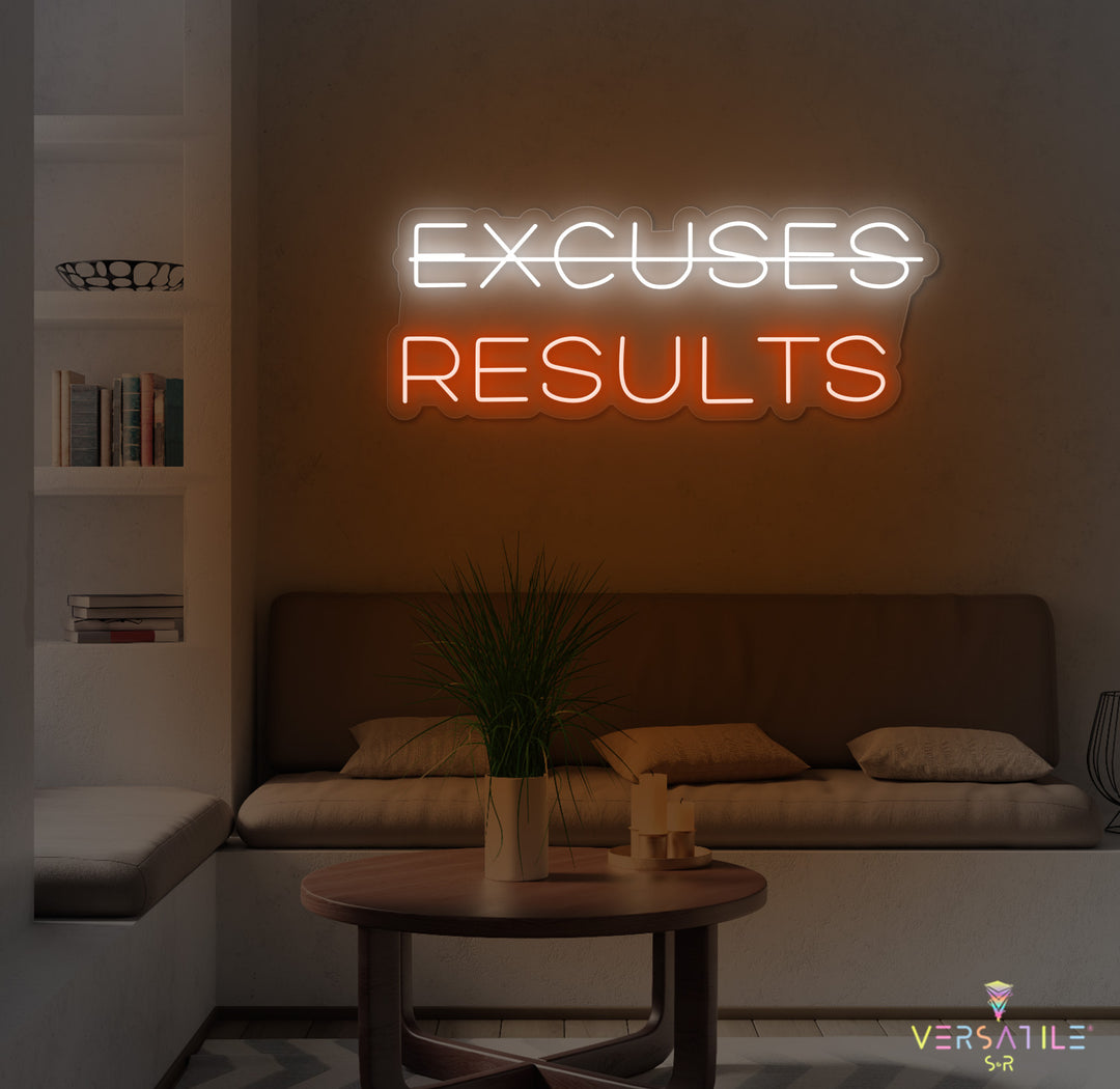 Excuses, Results Neon Sign