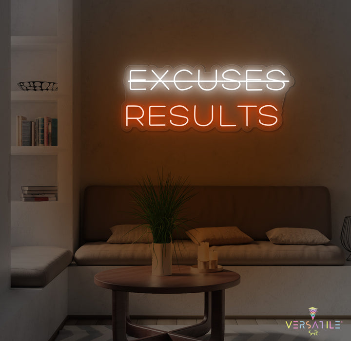 Excuses, Results Neon Sign