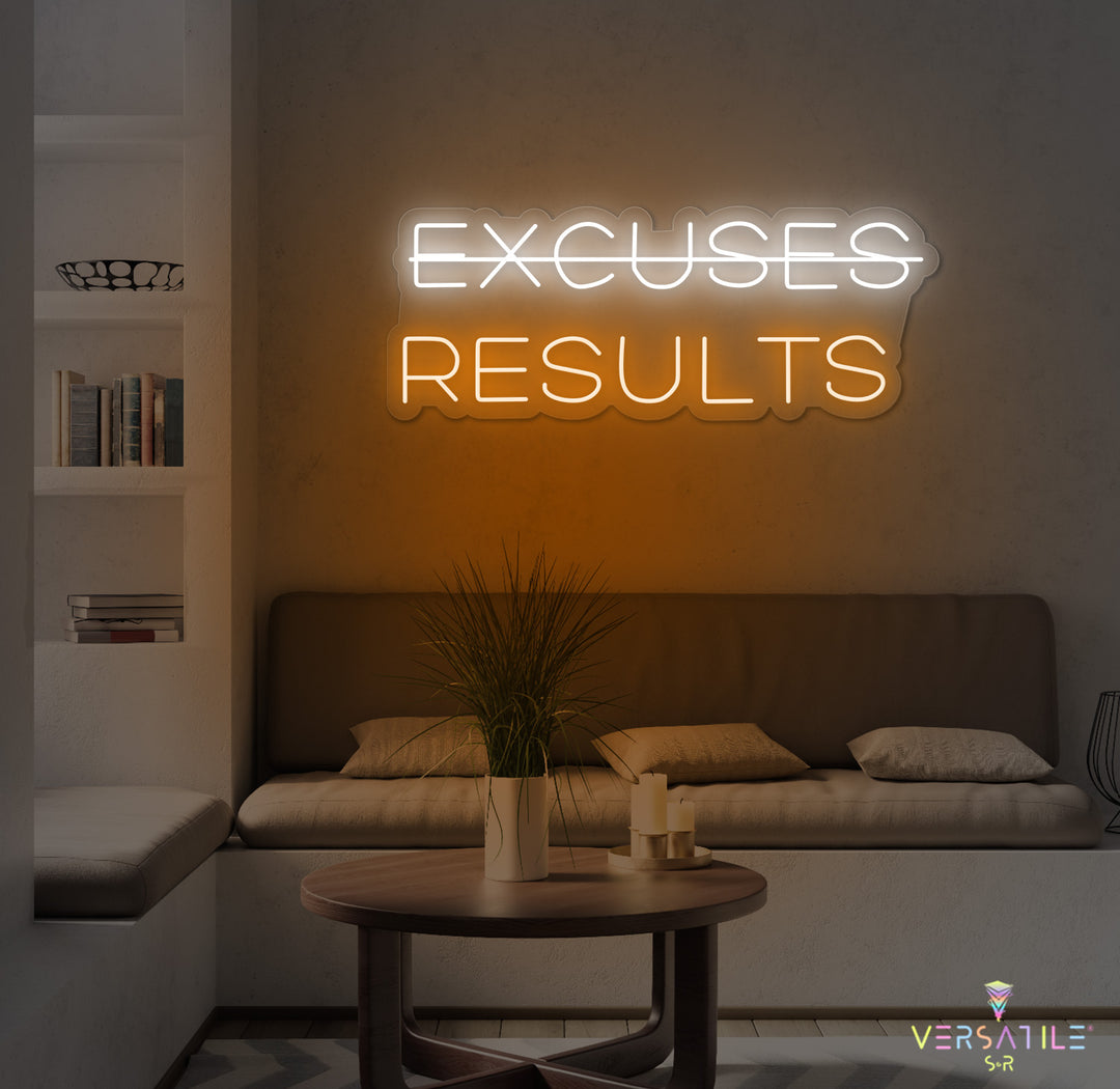 Excuses, Results Neon Sign