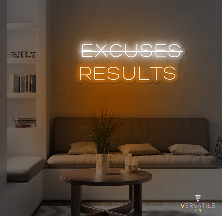 Excuses, Results Neon Sign