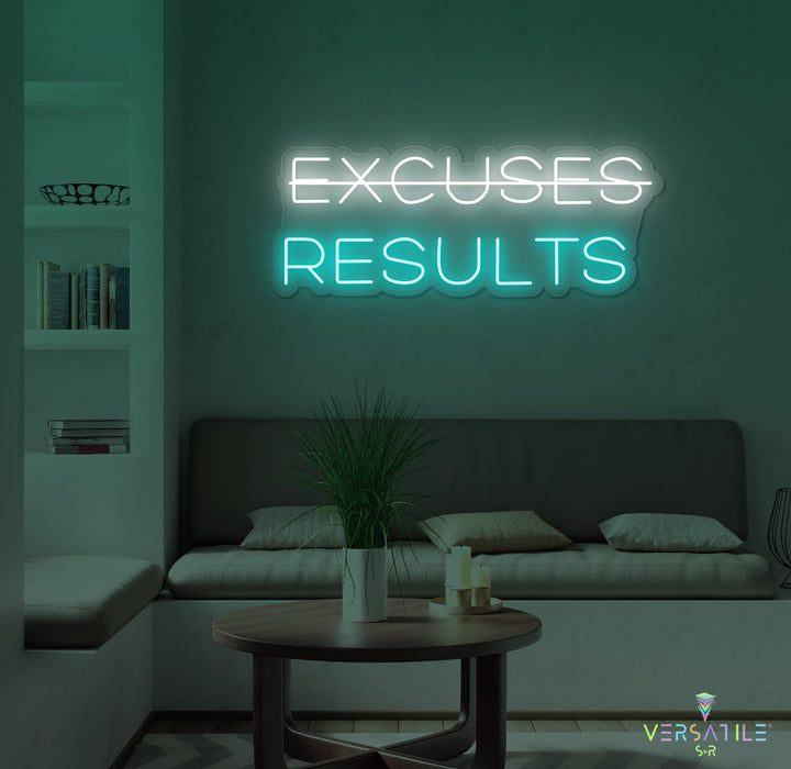Excuses, Results Neon Sign