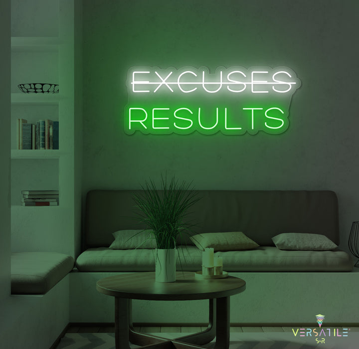 Excuses, Results Neon Sign