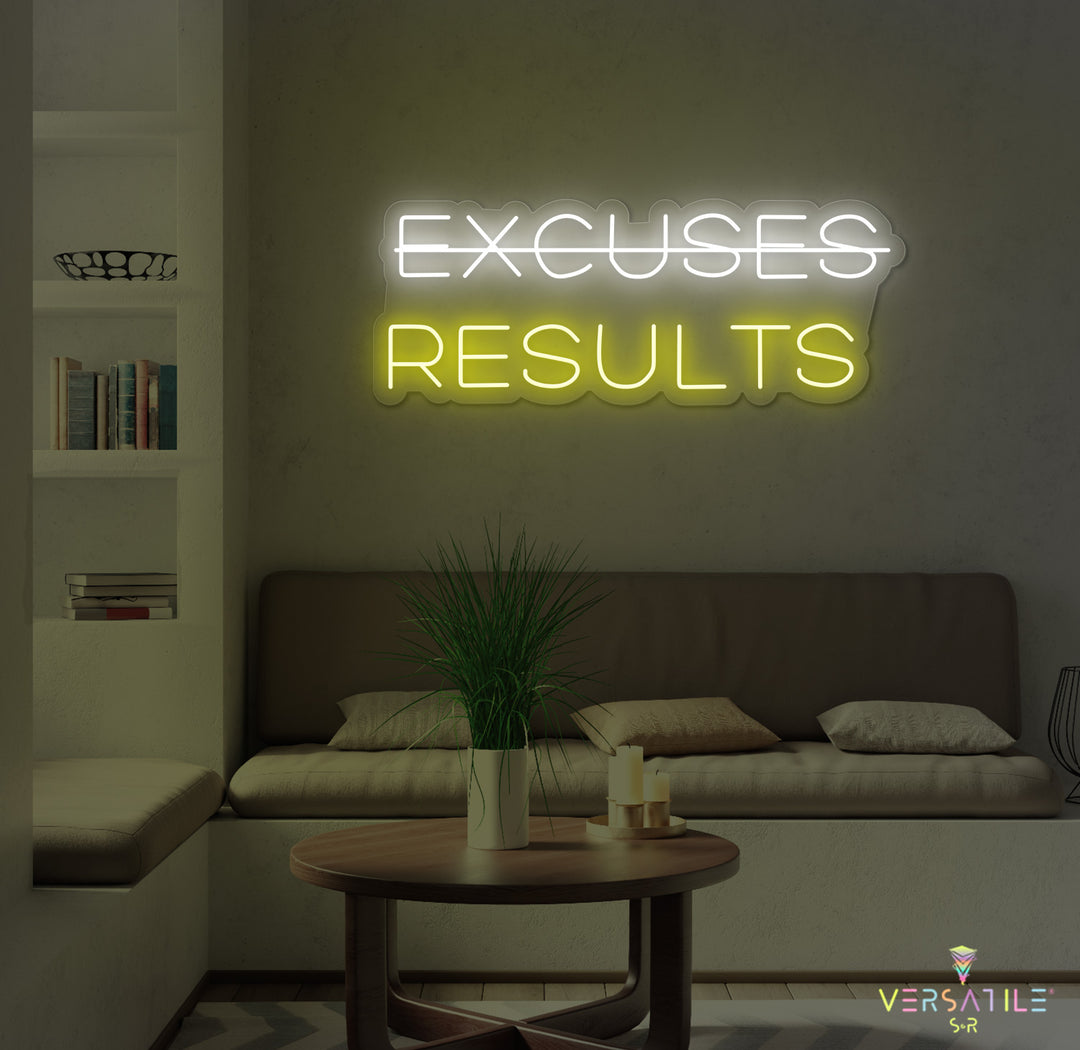 Excuses, Results Neon Sign