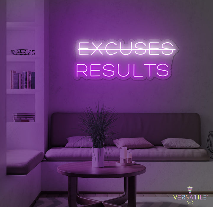 Excuses, Results Neon Sign
