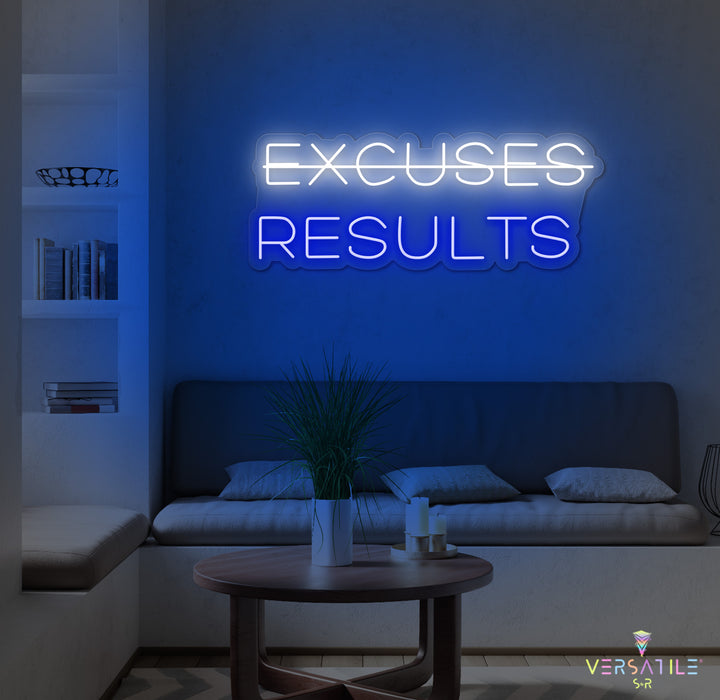 Excuses, Results Neon Sign