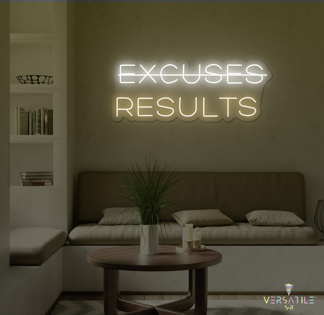 Excuses, Results Neon Sign