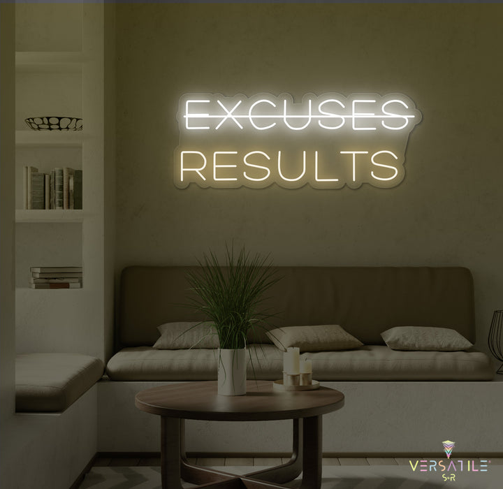 Excuses, Results Neon Sign