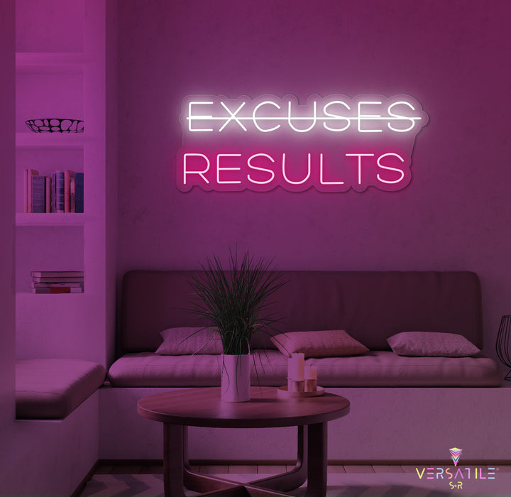 Excuses, Results Neon Sign