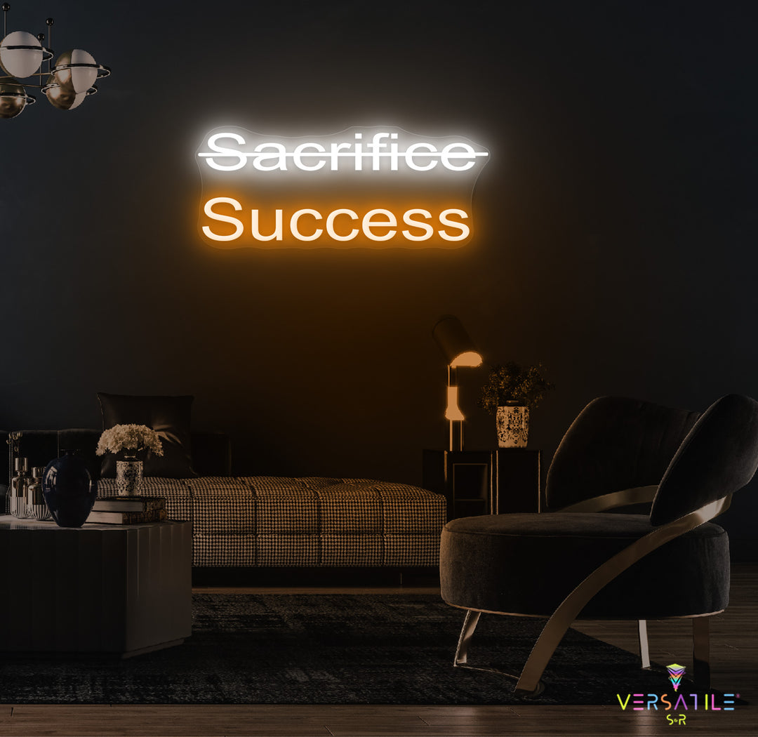 Sacrifice, Success Neon Sign
