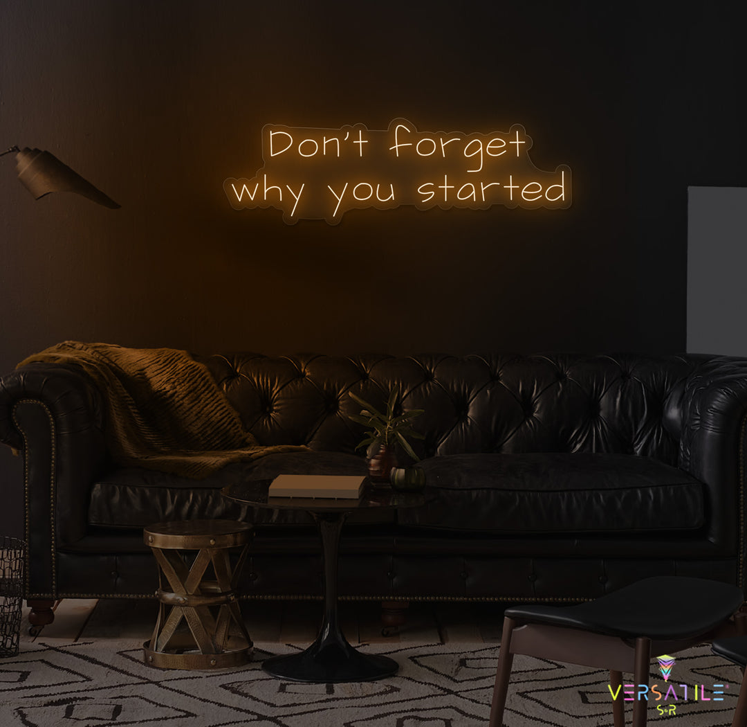 Don’t Forget Why You Started Neon Sign