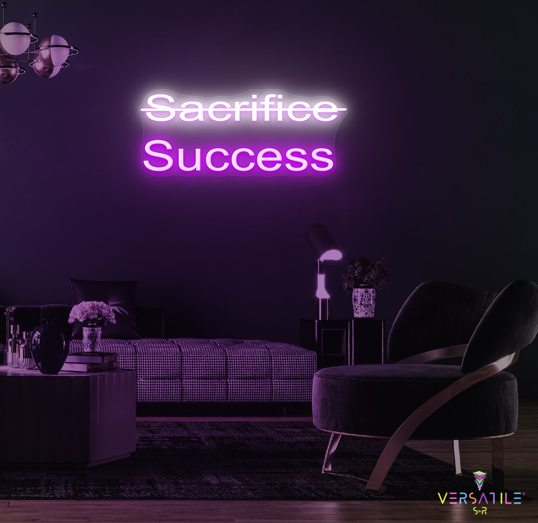 Sacrifice, Success Neon Sign