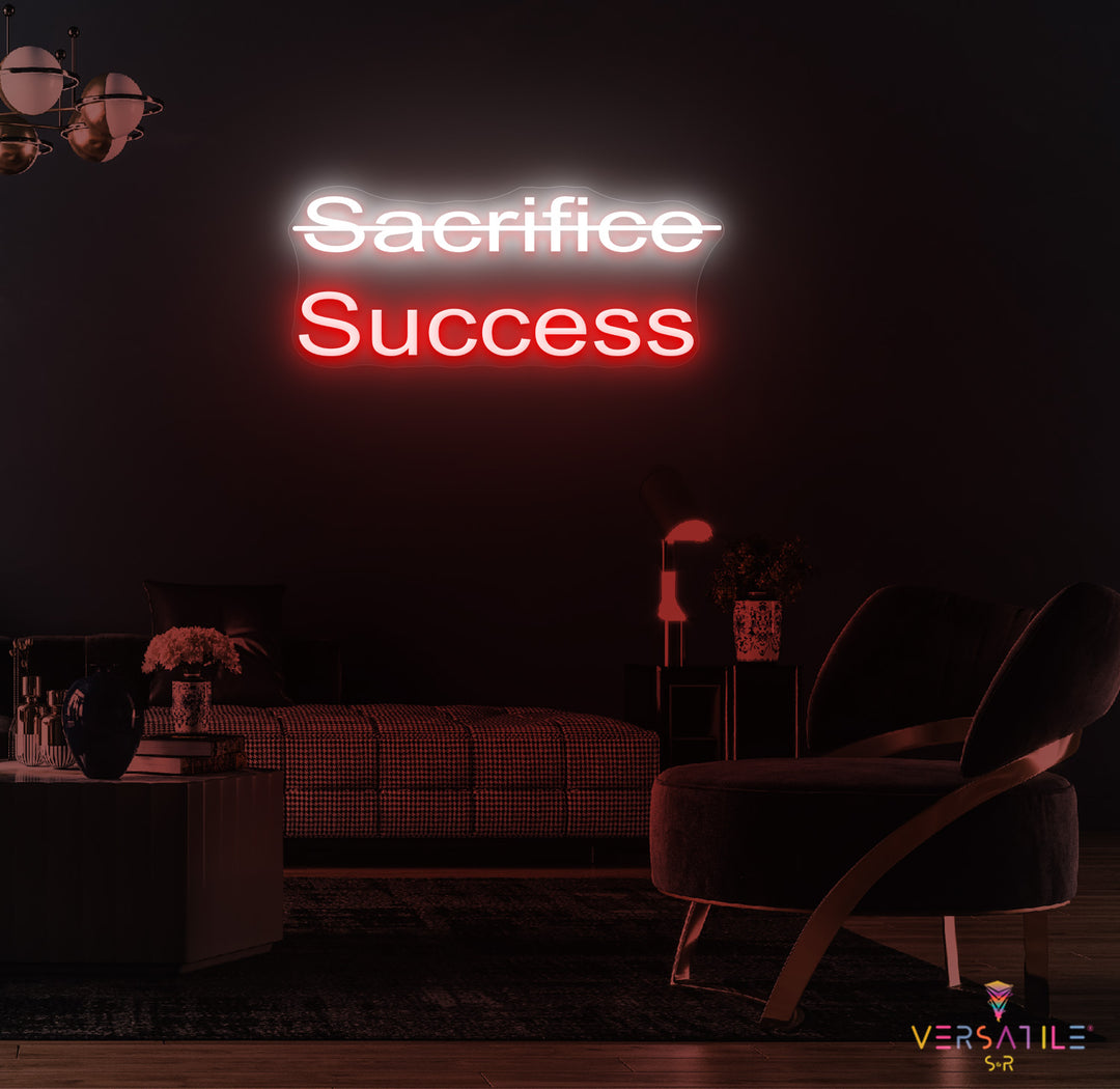 Sacrifice, Success Neon Sign