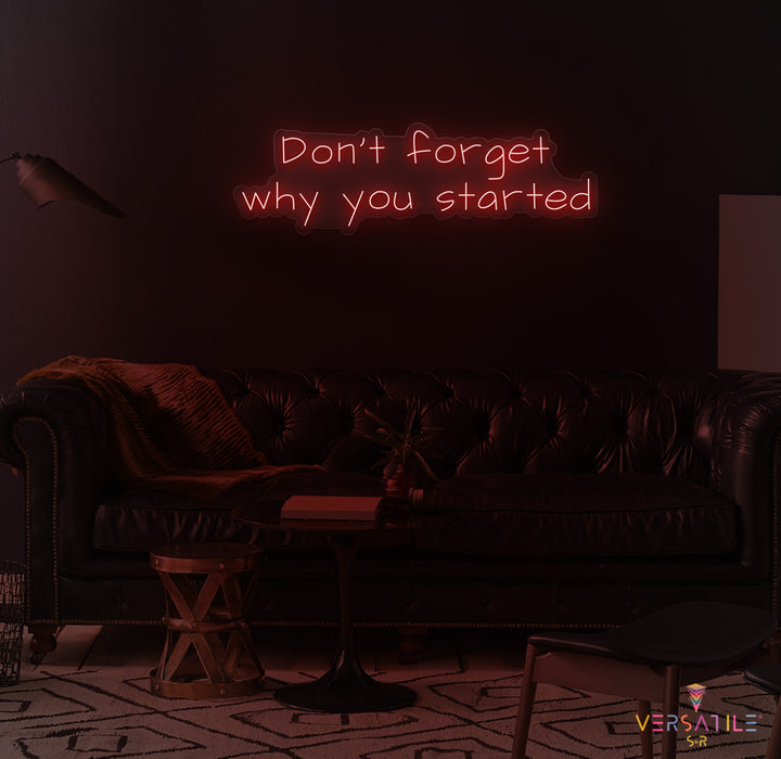 Don’t Forget Why You Started Neon Sign