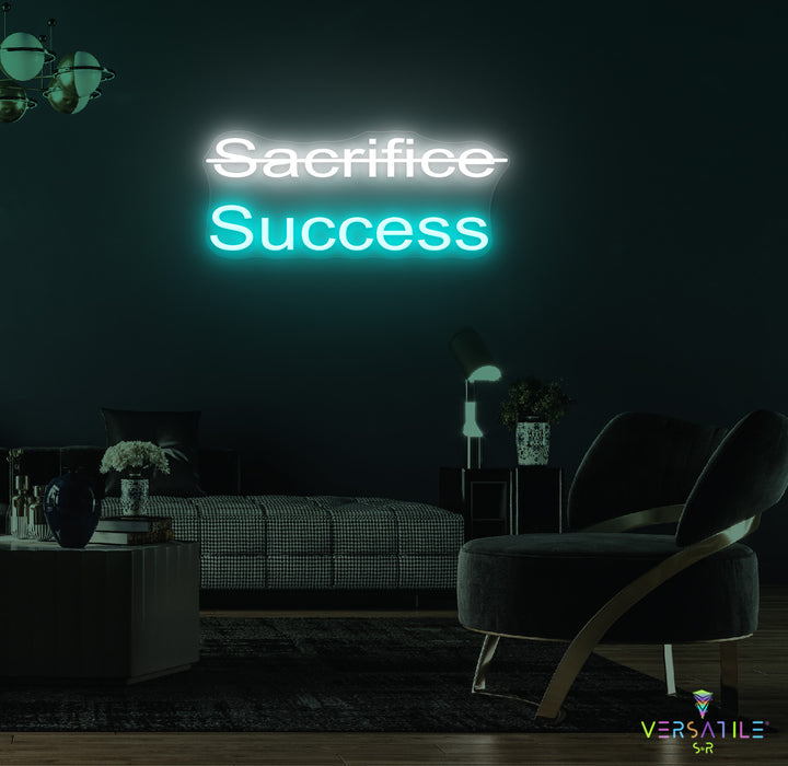 Sacrifice, Success Neon Sign