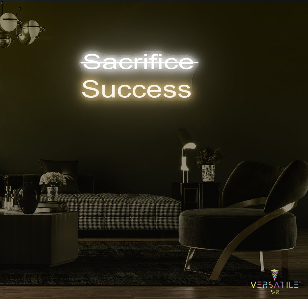 Sacrifice, Success Neon Sign