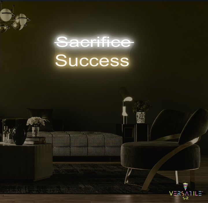 Sacrifice, Success Neon Sign