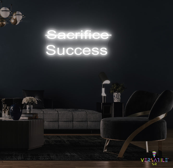 Sacrifice, Success Neon Sign