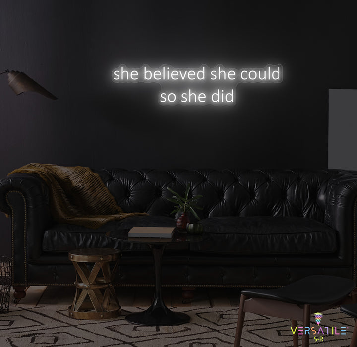 She Believed She Could So She Did Neon Sign