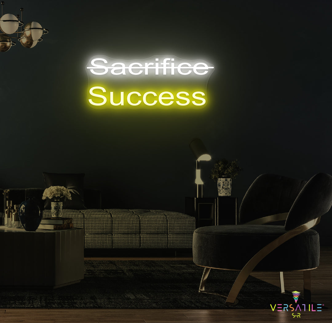 Sacrifice, Success Neon Sign