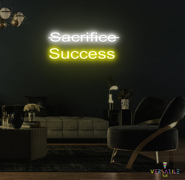 Sacrifice, Success Neon Sign