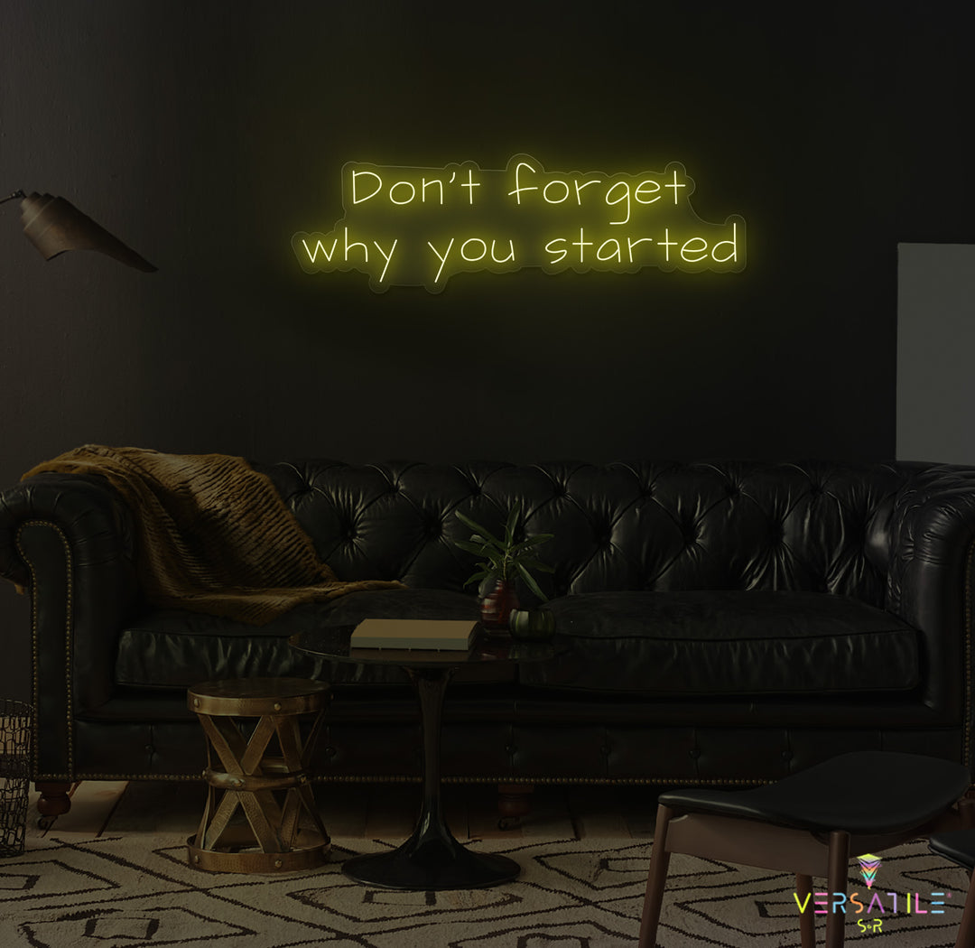 Don’t Forget Why You Started Neon Sign