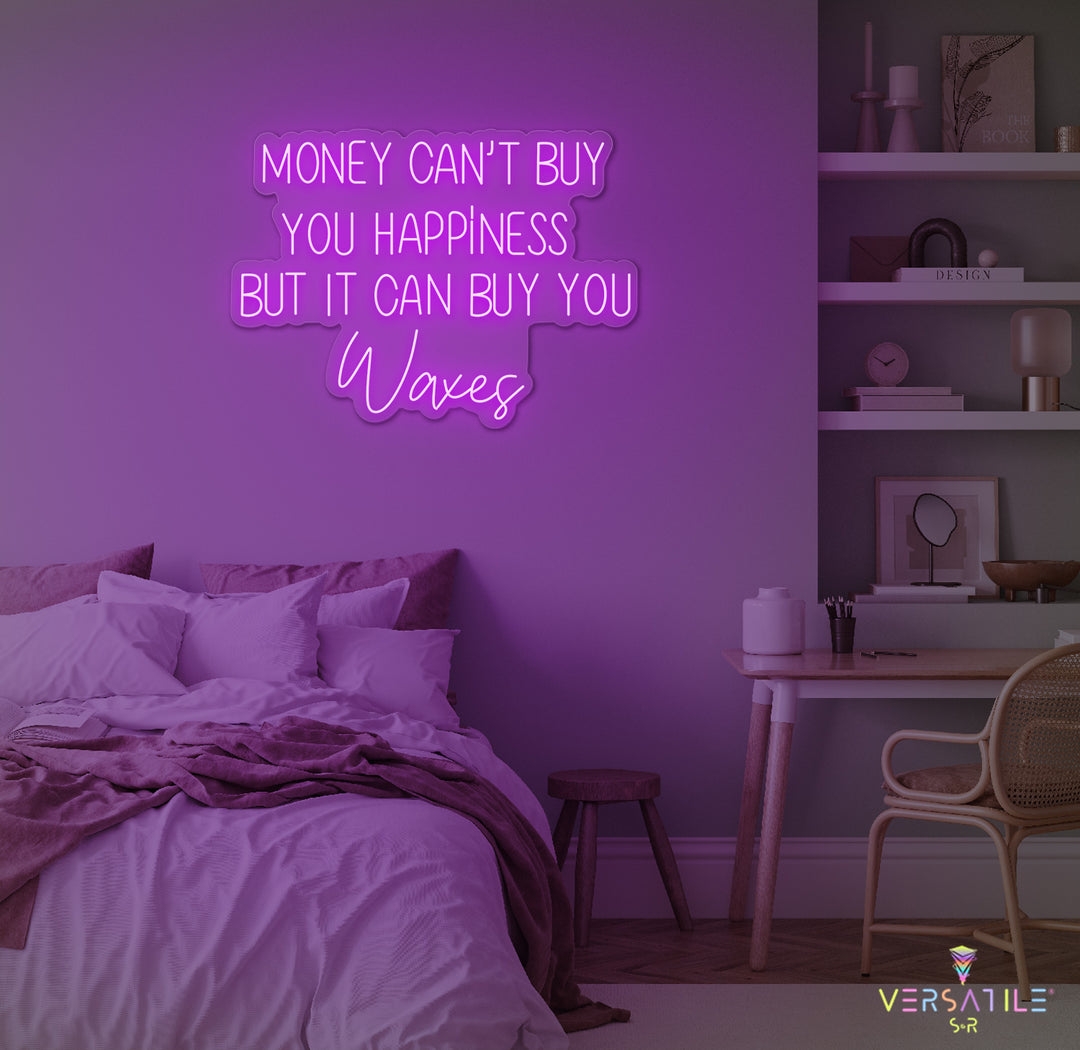 Money Cant Buy Everything, But It Can Buy You Waxes Neon Sign