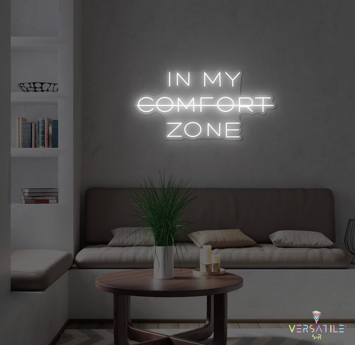 In My Comfort Zone Neon Sign