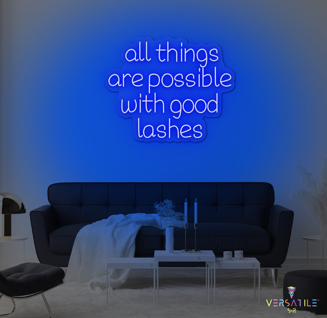 All Things Are Possible With Good Lashes Neon Sign