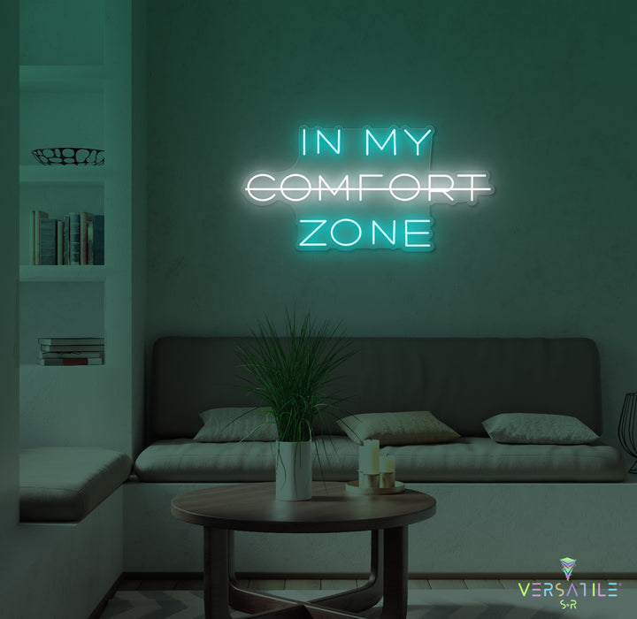 In My Comfort Zone Neon Sign