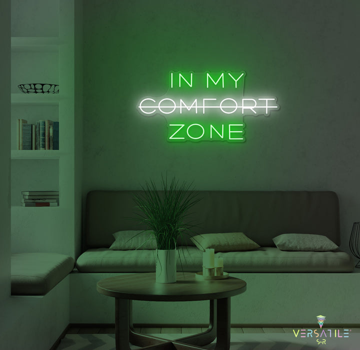 In My Comfort Zone Neon Sign