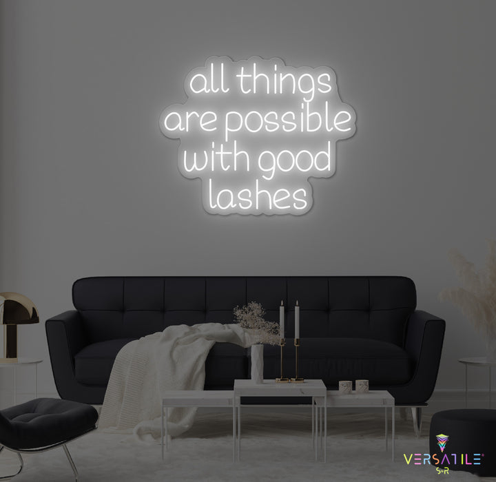 All Things Are Possible With Good Lashes Neon Sign