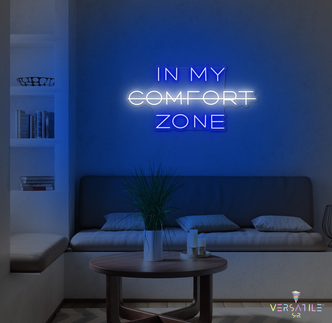 In My Comfort Zone Neon Sign