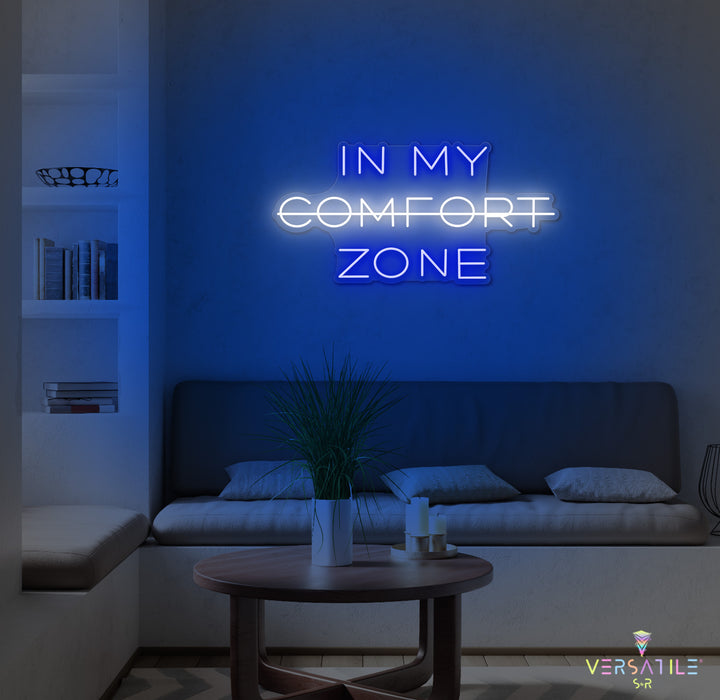 In My Comfort Zone Neon Sign