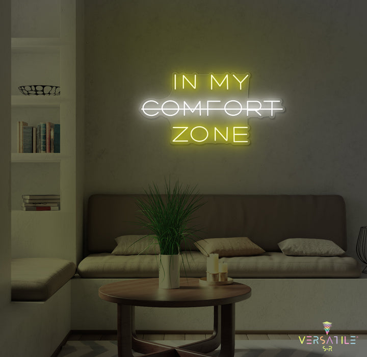 In My Comfort Zone Neon Sign