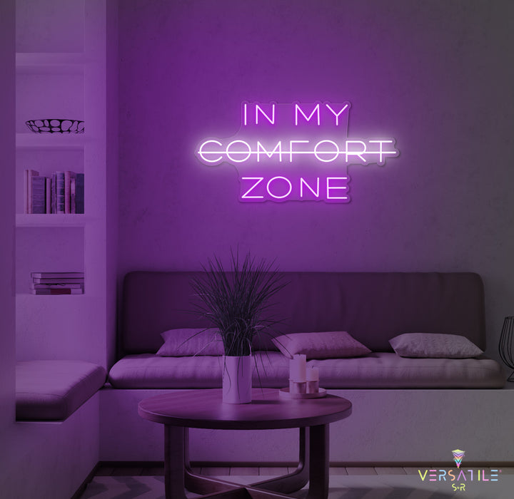 In My Comfort Zone Neon Sign