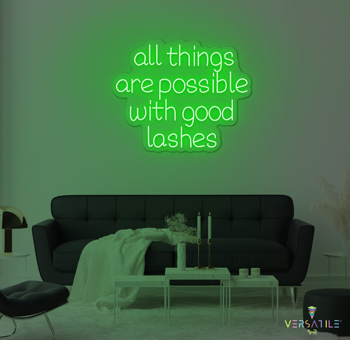All Things Are Possible With Good Lashes Neon Sign