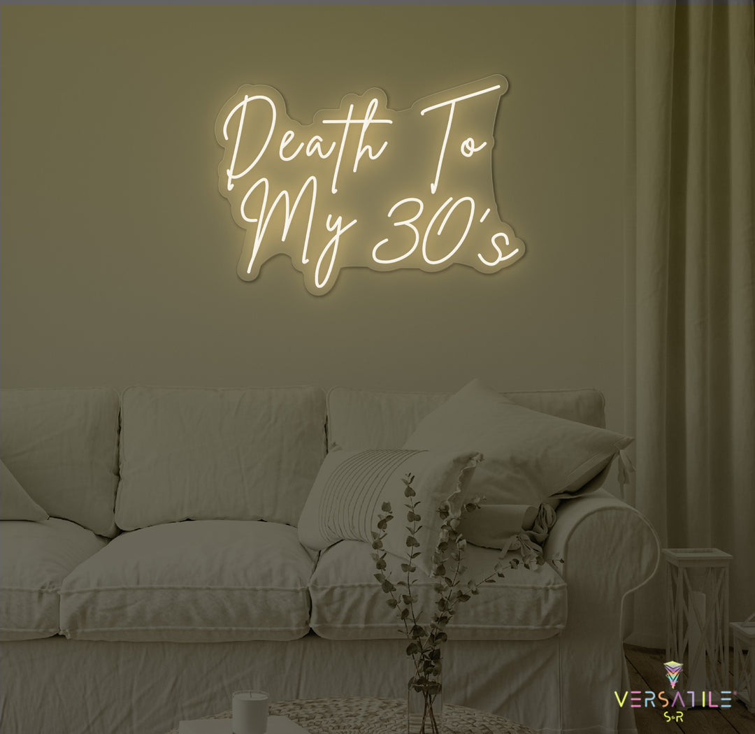 Death To My 30's Birthday Neon Sign
