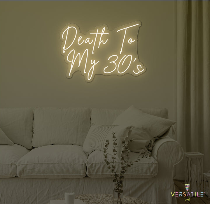 Death To My 30's Birthday Neon Sign