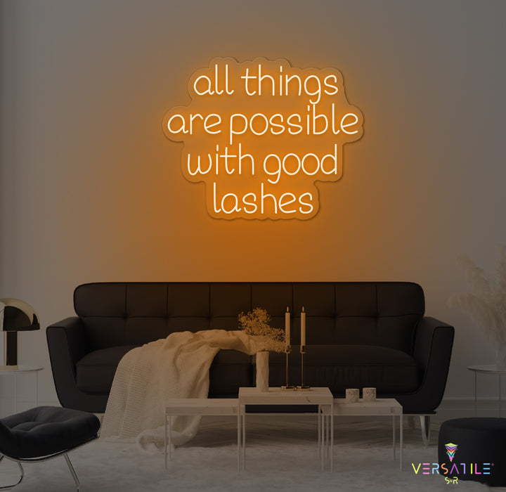 All Things Are Possible With Good Lashes Neon Sign
