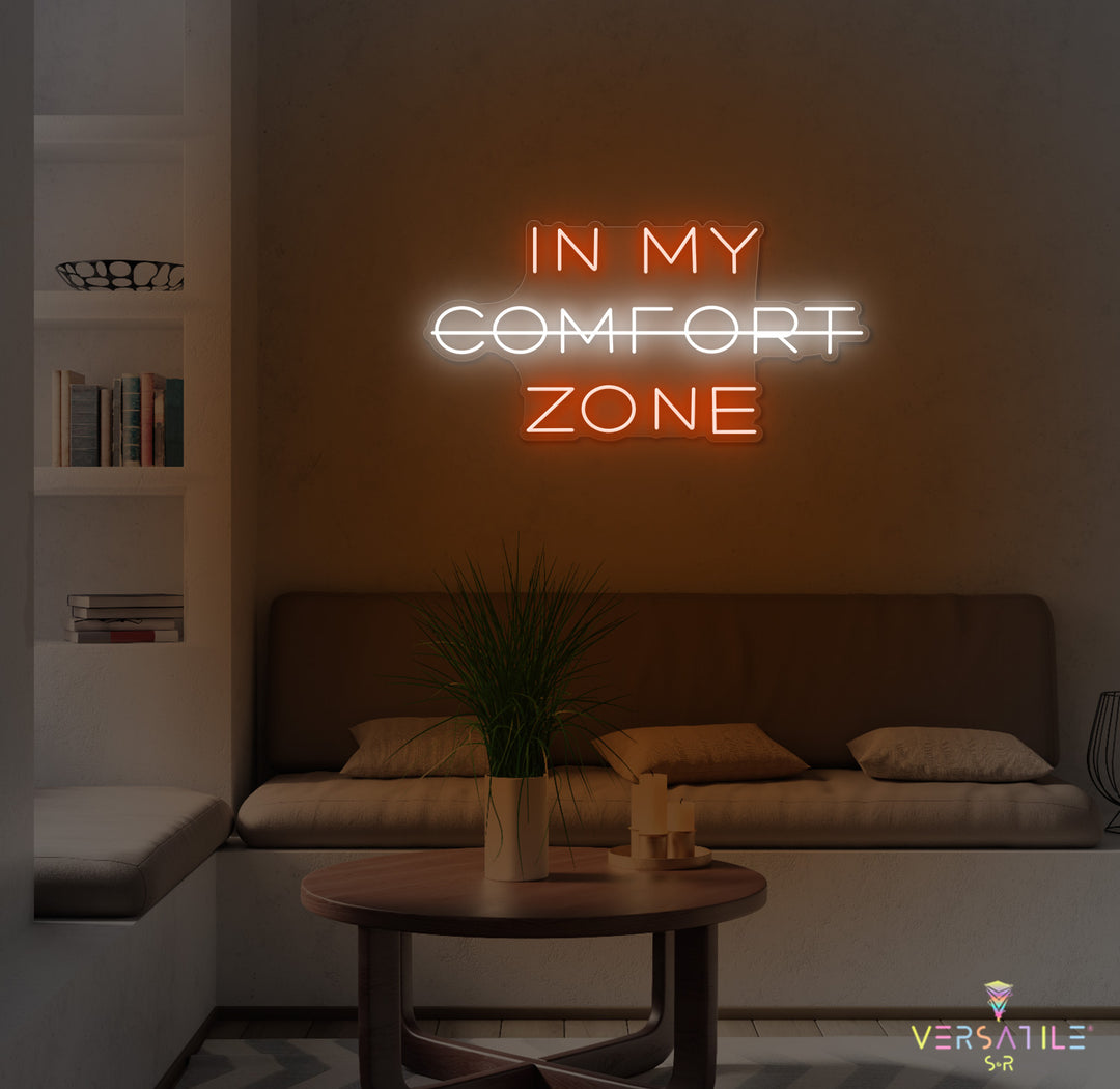 In My Comfort Zone Neon Sign