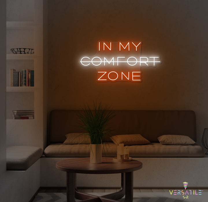 In My Comfort Zone Neon Sign