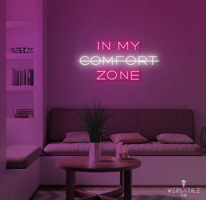 In My Comfort Zone Neon Sign