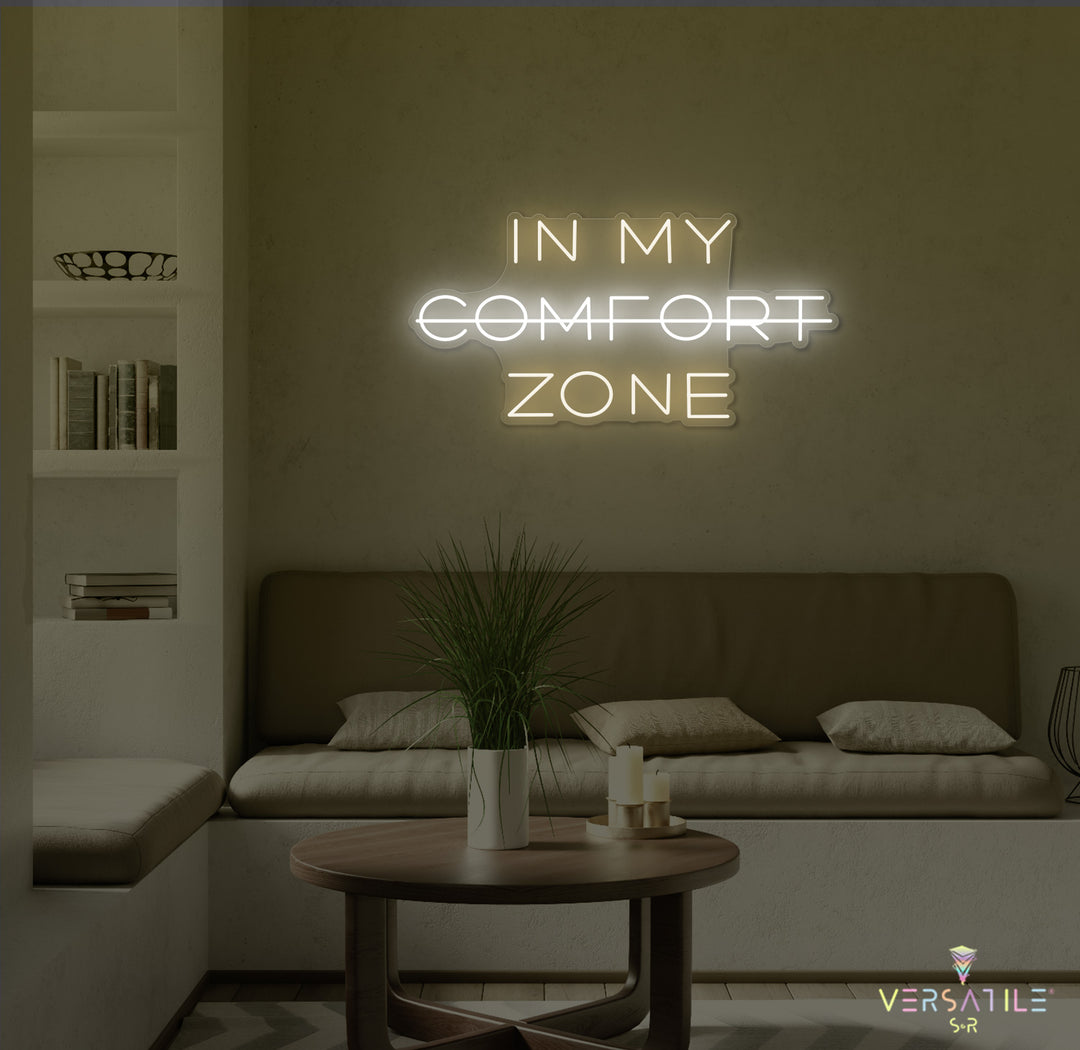 In My Comfort Zone Neon Sign