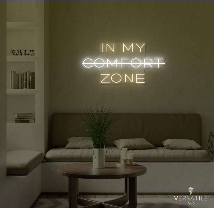 In My Comfort Zone Neon Sign