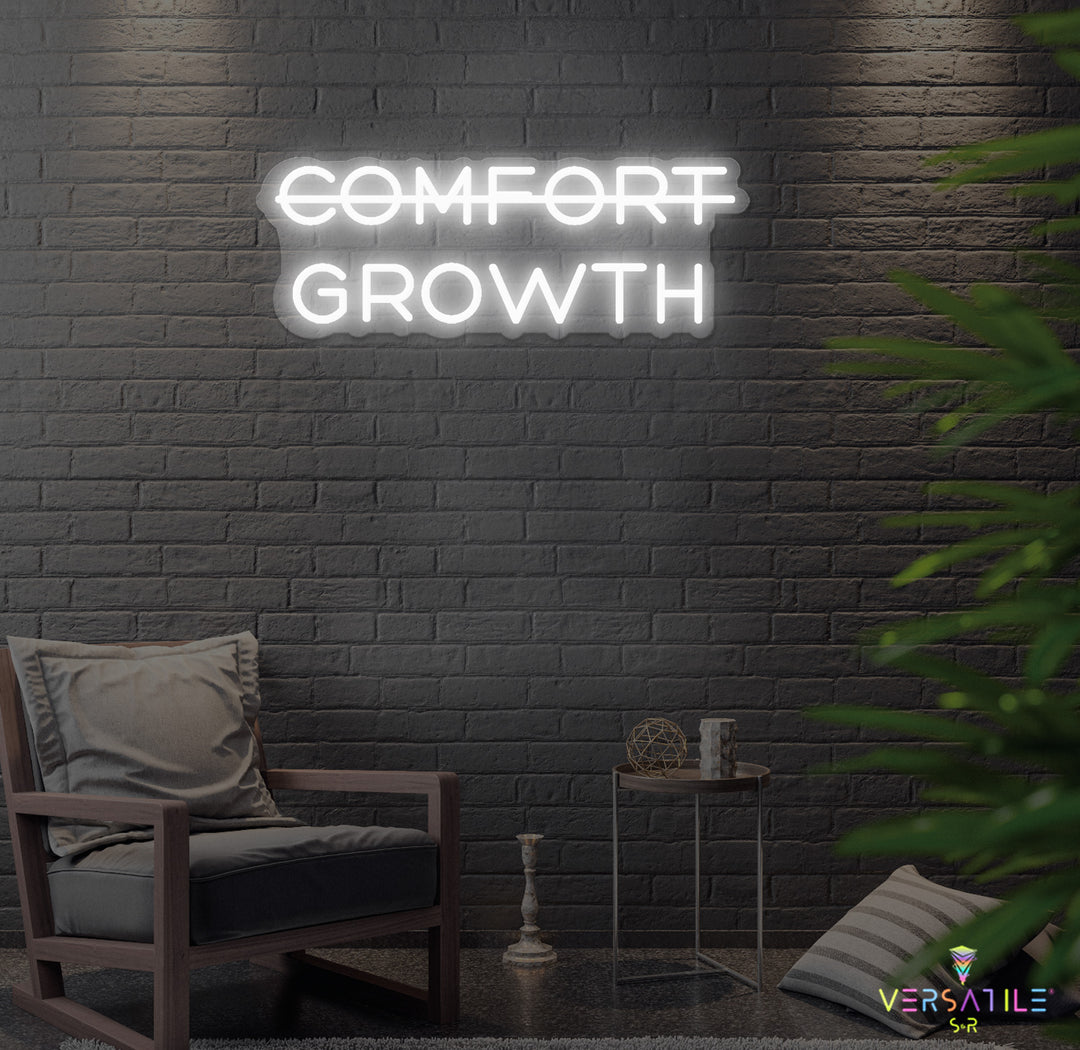 Comfort, Growth Neon Sign
