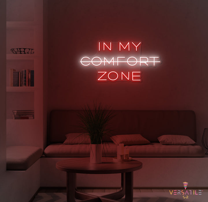 In My Comfort Zone Neon Sign