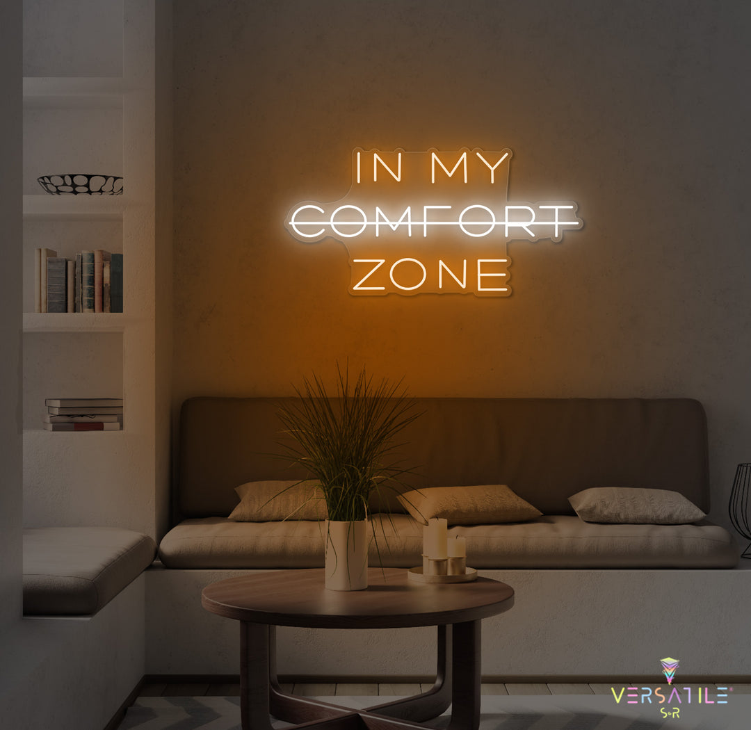 In My Comfort Zone Neon Sign