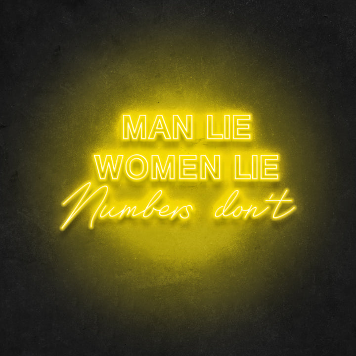 Men Lie Women Lie Numbers Don't Neon Sign